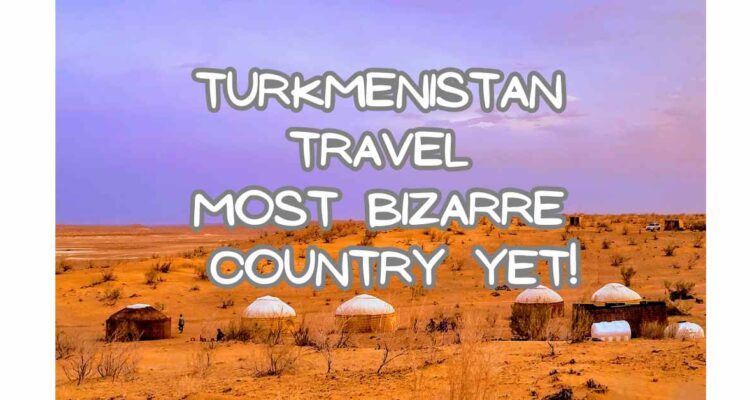 Turkmenistan is a bizarre country