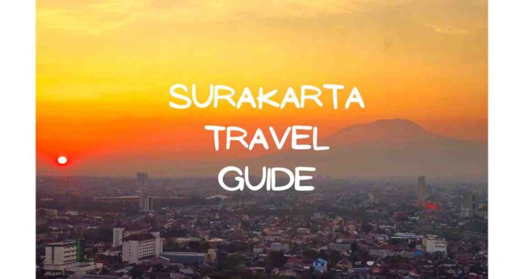 Surakarta Travel Guide